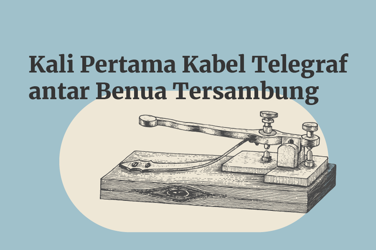 Kali Pertama Kabel Telegraf antar Benua Tersambung
