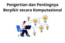 Pengertian dan Pentingnya Berpikir secara Komputasional