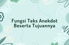 Fungsi Teks Anekdot Beserta Tujuannya