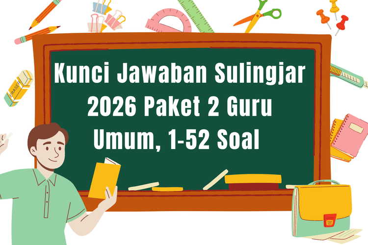 Kunci Jawaban Sulingjar 2026 Paket 2 Guru Umum, 1-52 Soal 