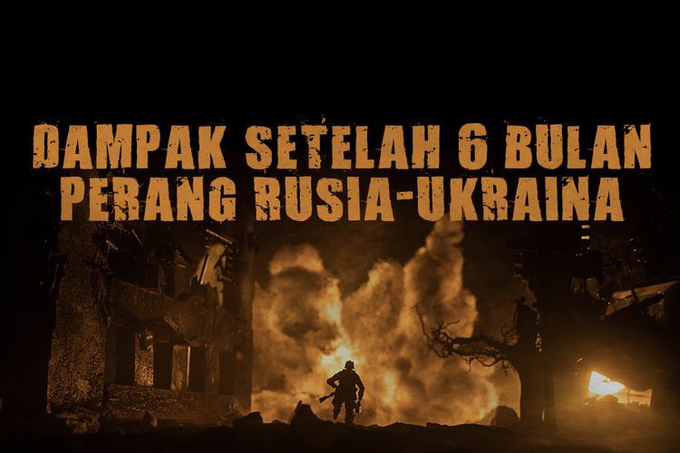 INFOGRAFIK: Dampak Invasi Rusia Terhadap Ukraina Setelah 6 Bulan