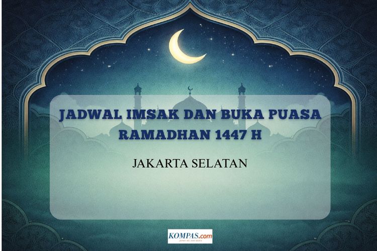 Jadwal imsak dan buka puasa Ramadhan 1447 H Jakarta Selatan