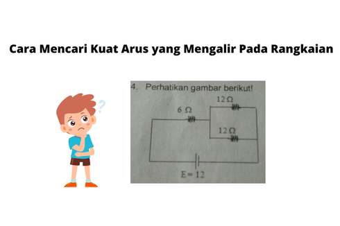 Cara Mencari Kuat Arus yang Mengalir Pada Rangkaian