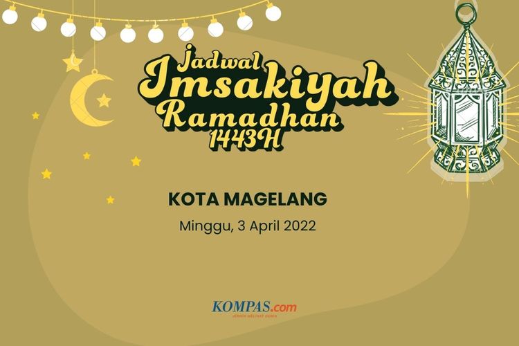 Berikut ini jadwal imsakiyah dan buka puasa di Magelang pada 3 April 2022.