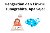 Pengertian dan Ciri-ciri Tunagrahita, Apa Saja?
