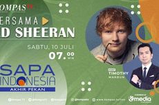Besok, Ed Sheeran Bakal Hadir di Sapa Indonesia Akhir Pekan Kompas TV