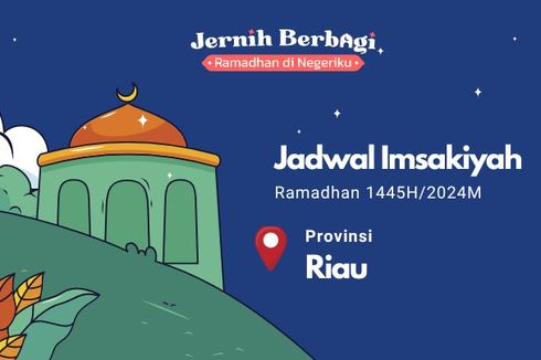 Jadwal Imsak dan Buka Puasa di Provinsi Riau, 9 April 2024