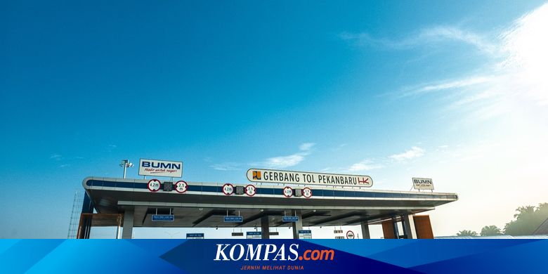 Tarif Tol Pekanbaru Dumai Rp 900 Per Kilometer Halaman All Kompas Com