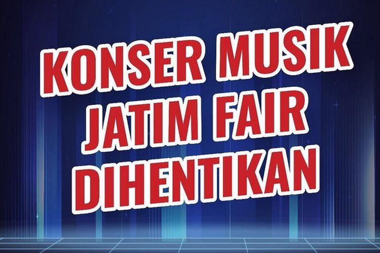 Panitia mengumumkan konser musik Jatim Fair dihentikan dengan alasan keamanan dan kemanusiaan.
