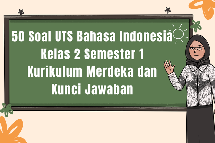 50 Soal UTS Bahasa Indonesia Kelas 2 Semester 1 Kurikulum Merdeka dan Kunci Jawaban