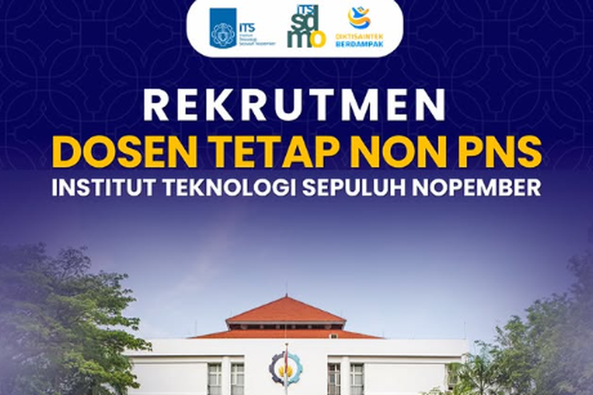 ITS Buka 50 Lowongan Dosen Tetap Non-PNS untuk 33 Jurusan, Peluang Karir Akademik Terbuka