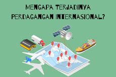 Mengapa Terjadinya Perdagangan Internasional?