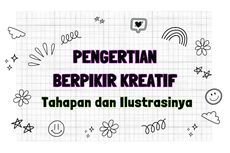 Pengertian Berpikir Kreatif: Tahapan dan Ilustrasinya