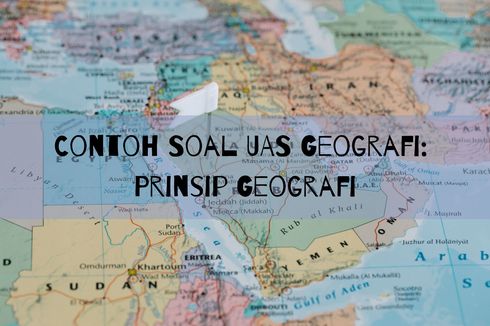 Contoh Soal UAS Geografi: Prinsip Geografi