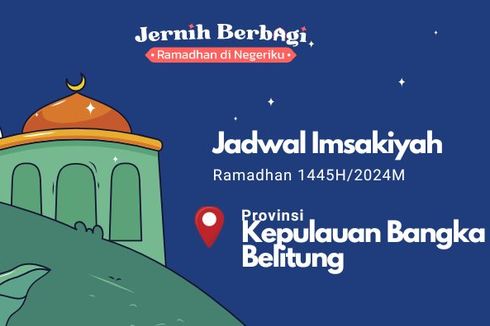 Jadwal Imsak dan Buka Puasa di Provinsi Kepulauan Bangka Belitung, 5 April 2024