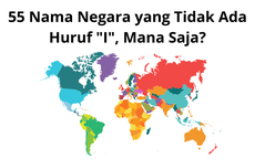 55 Nama Negara yang Tidak Ada Huruf "I", Mana Saja?