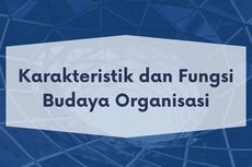 Karakteristik dan Fungsi Budaya Organisasi