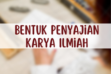 Bentuk Penyajian Karya Ilmiah