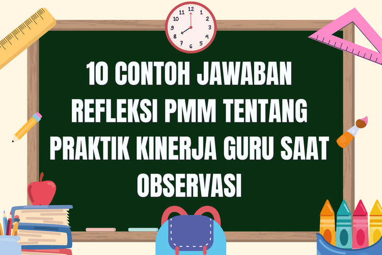 10 Contoh Jawaban Refleksi PMM tentang Praktik Kinerja Guru saat Observasi