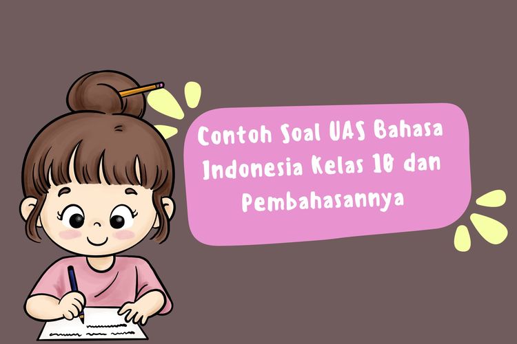 Artikel ini akan membahas beberapa contoh soal UAS (Ujian Akhir Semester) bahasa Indonesia untuk siswa kelas 10 beserta pembahasannya.
