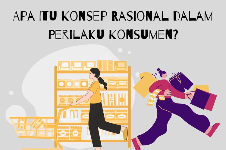 Konsep rasional dalam perilaku konsumen adalah perilaku konsumen yang mengutamakan harga, kebutuhan, dan daya guna saat membeli produk.