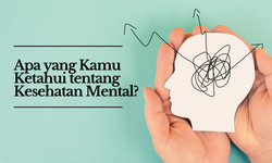 Apa yang Kamu Ketahui tentang Kesehatan Mental?