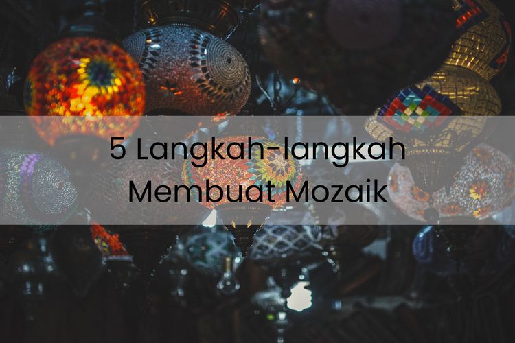 Mozaik adalah karya seni yang memadukan beberapa keahlian. Salah satu cara membuat mozaik, yaitu dengan mengumpulkan alat dan bahan.