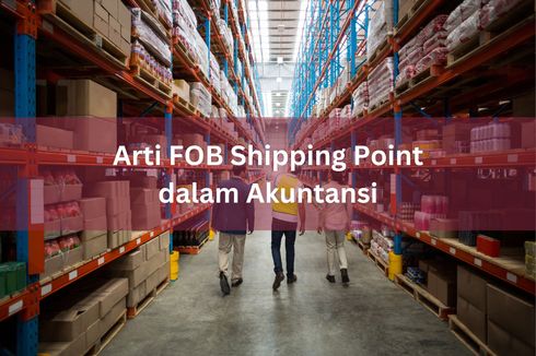 Arti FOB Shipping Point dalam Akuntansi