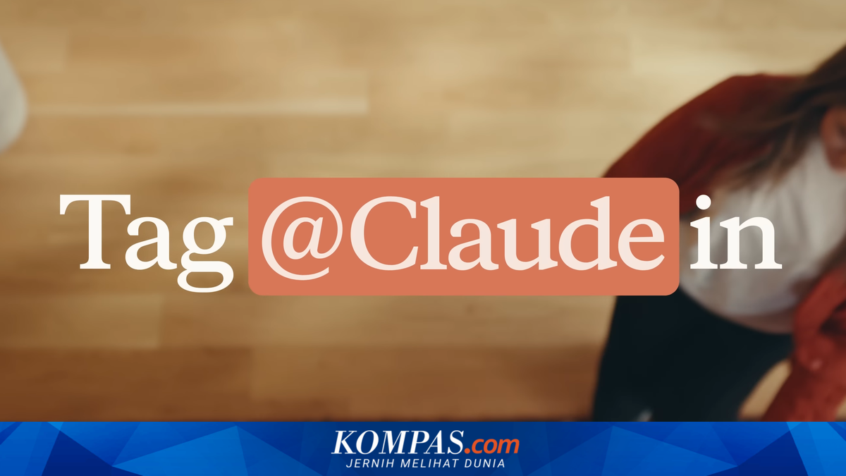 Anthropic Kenalkan Claude Tag, AI yang Bisa Diberi Tugas dan Bekerja Sendiri