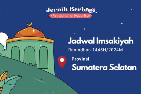 Jadwal Imsak dan Buka Puasa di Provinsi Sumatera Selatan, 25 Maret 2024