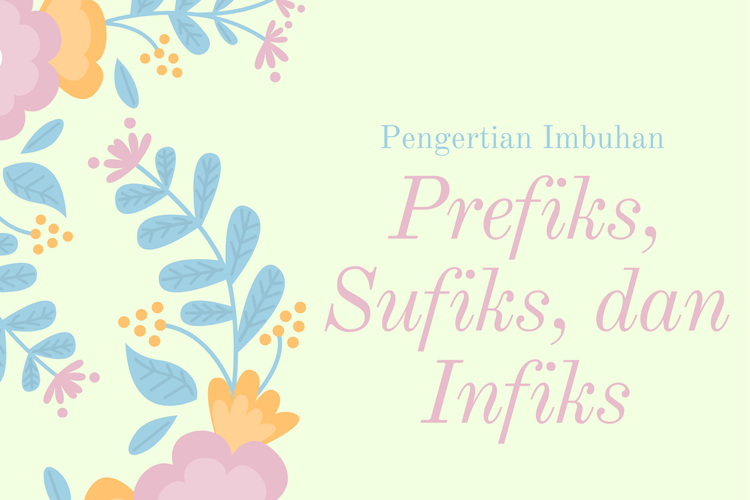 Ilustrasi pengertian prefiks, sufiks, dan infiks