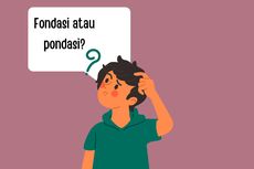 Fondasi atau Pondasi, Mana Penulisan yang Benar?