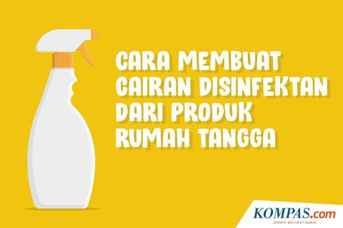 INFOGRAFIK: Cara Membuat Cairan Disinfektan dari Produk Rumah Tangga