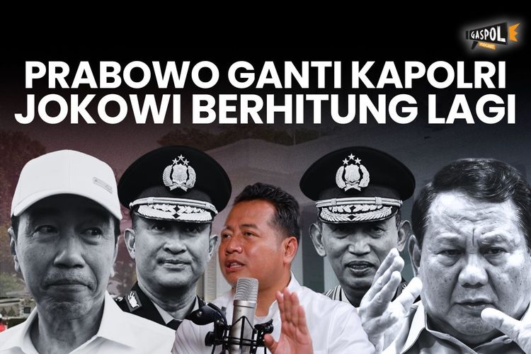 Gaspol Hari Ini: Orang Dekat Diganti, Prabowo Tak Khawatir Politik Jokowi?