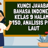 Kunci Jawaban Bahasa Indonesia Kelas 9 Halaman 150, Analisis Puisi Laut&nbsp;