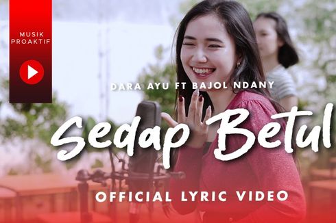 Lirik Lagu Sedap Betul - Dara Ayu feat. Bajol Ndanu