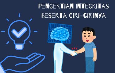Pengertian integritas adalah konsistensi dan keteguhan yang tidak tergoyahkan dalam menjunjung tinggi nilai-nilai luhur serta keyakinan yang dimiliki.
