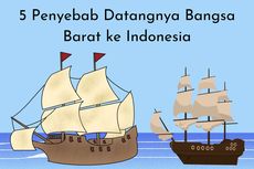 5 Penyebab Datangnya Bangsa Barat ke Indonesia