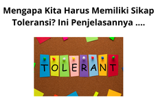 Mengapa Kita Harus Memiliki Sikap Toleransi? Ini Penjelasannya ....