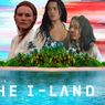 Sinopsis The I-Land, Miniseries Survival di Pulau Misterius