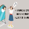 4 Fungsi Efikasi Diri Menurut Albert Bandura