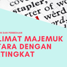 Pengertian dan Perbedaan Kalimat Majemuk Setara dengan Bertingkat