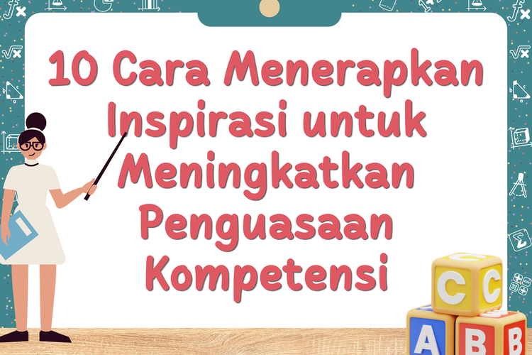 10 Cara Menerapkan Inspirasi untuk Meningkatkan Penguasaan Kompetensi
