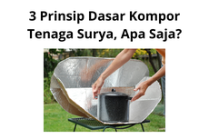 3 Prinsip Dasar Kompor Tenaga Surya, Apa Saja?