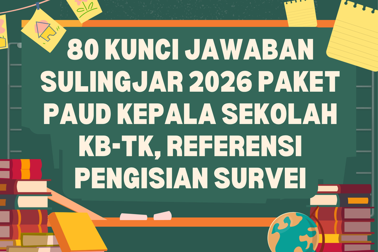 80 Kunci Jawaban Sulingjar 2026 Paket PAUD Kepala Sekolah KB-TK, Referensi Pengisian Survei