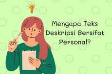 Mengapa Teks Deskripsi Bersifat Personal?