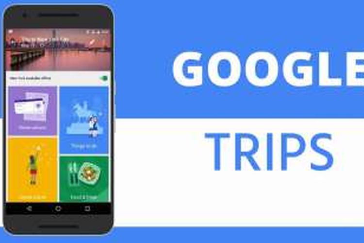 Google Trips, aplikasi perjalanan dari Google.