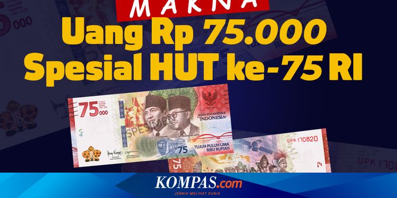 Cerita Anak Anak Yang Mengukir Sejarah Wajahnya Di Uang Rp 75 000 Hingga Kejutan Bagi Pemimpin Daerah Halaman All Kompas Com