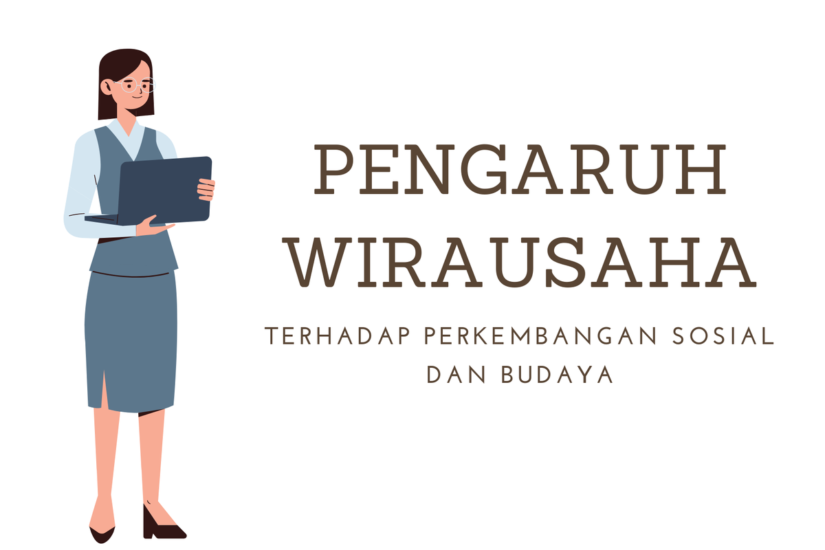 Peran kewirausahaan dalam perekonomian Indonesia adalah mempengaruhi perkembangan sosial dan budaya.