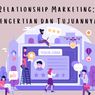 Relationship Marketing: Pengertian dan Tujuannya